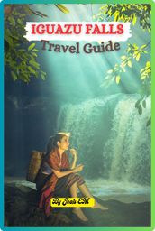 IGUAZU FALLS TRAVEL GUIDE