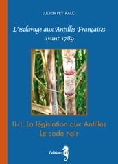 II-1 La législation aux Antilles - Le Code Noir