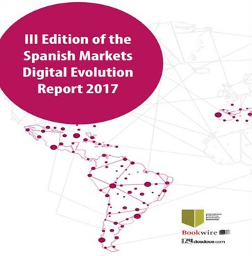 III Edition of the Spanish Markets Digital Evolution Report 2017 - Javier Celaya - Margarita Guerrero