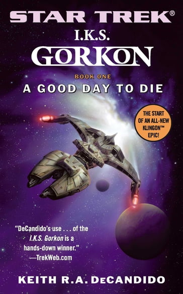 I.K.S. Gorkon: A Good Day to Die - Keith R. A. DeCandido