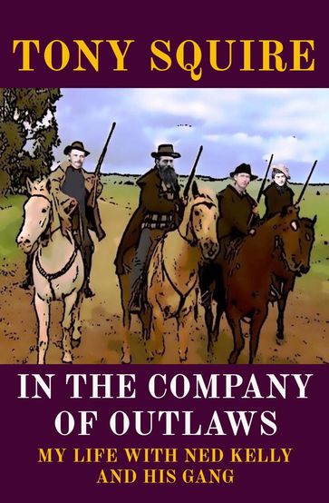 IN THE COMPANY OF OUTLAWS - Tony Squire