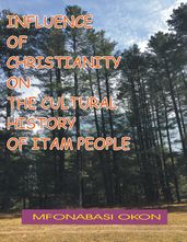 INFLUENCE OF CHRISTIANITY ON THE CULTURAL HISTORY OF ITAM PEOPLE