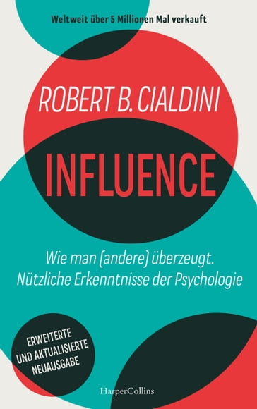 INFLUENCE  Wie man (andere) überzeugt. Nützliche Erkenntnisse der Psychologie - Robert B. Cialdini