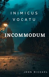 INIMICUS VOCATUS INCOMMODUN