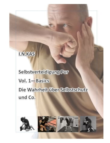 I.N.KAS Selbstverteidigung Pur Vol. 1 Basics - Nils Weyand