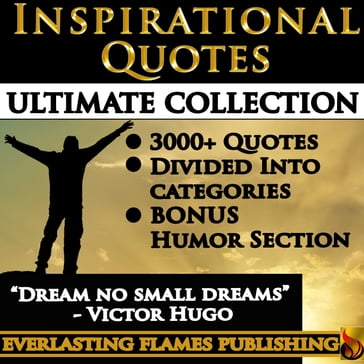 INSPIRATIONAL QUOTES - Motivational Quotes - ULTIMATE COLLECTION - 3000+ Quotes - PLUS BONUS SPECIAL HUMOR SECTION - Darryl Marks