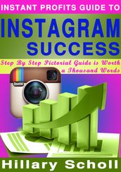 INSTANT PROFITS GUIDE TO INSTAGRAM SUCCESS