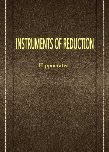 INSTRUMENTS OF REDUCTION - Hippocrates