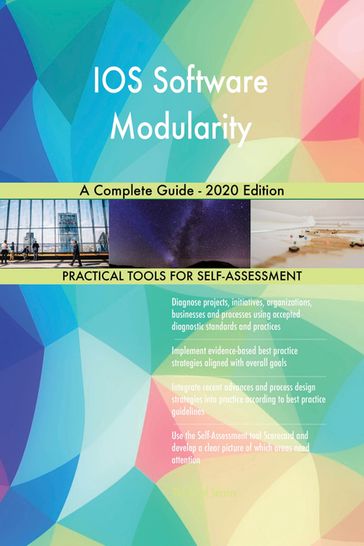 IOS Software Modularity A Complete Guide - 2020 Edition - Gerardus Blokdyk