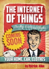 IOT: The Key Building Blocks