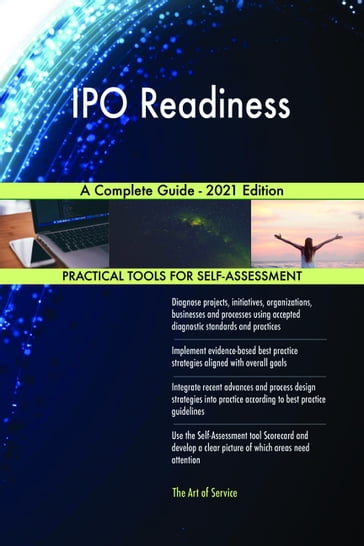 IPO Readiness A Complete Guide - 2021 Edition - Gerardus Blokdyk