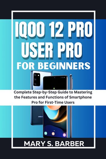 IQ00 12 PRO USER PRO FOR BEGINNERS - MARY S. BARBER