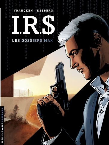 I.R.$ - Les Dossiers Max - Stephen Desberg