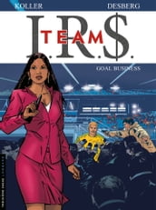I.R.$. Team - Tome 3 - Goal business