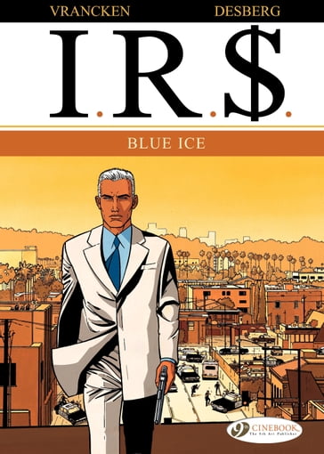 I.R.$. - Volume 2 - Blue Ice - Stephen Desberg