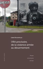 L IRA provisoire, de la violence armée au désarmement