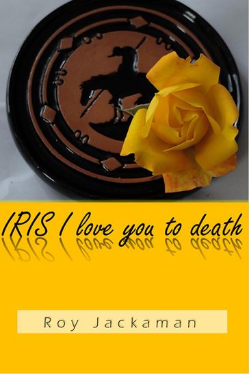 IRIS I love you to death - Roy Jackaman