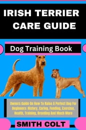 IRISH TERRIER CARE GUIDE Dog Training Book