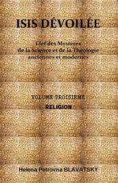 ISIS DÉVOILÉE - VOLUME TROISIÈME - RELIGION