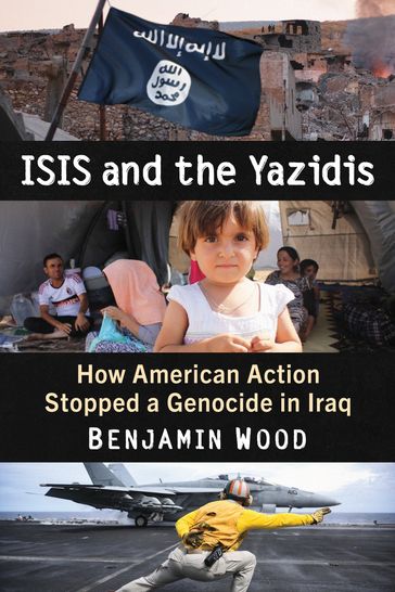 ISIS and the Yazidis - Benjamin Wood