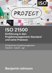 ISO 21500 - Einfuhrung in den Projektmanagement-Standard und seine Prozesse