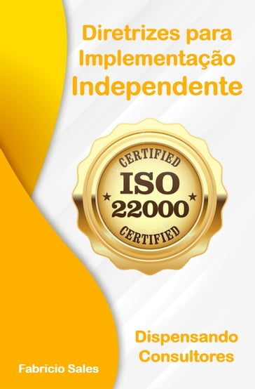 ISO 22000: Diretrizes para Implementação Independente - Fabricio Silva