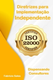ISO 22000: Diretrizes para Implementação Independente