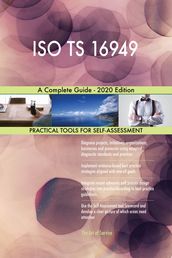 ISO TS 16949 A Complete Guide - 2020 Edition