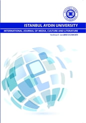 ISTANBUL AYDIN UNIVERSITY INTERNATIONAL JOURNAL OF MEDIA, CULTURE AND LITERATURE