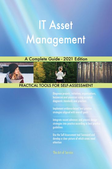 IT Asset Management A Complete Guide - 2021 Edition - Gerardus Blokdyk