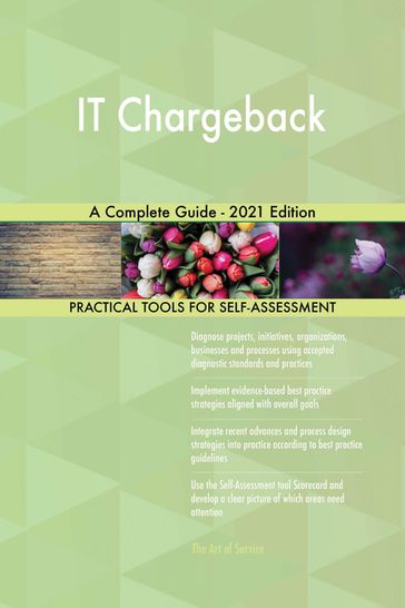 IT Chargeback A Complete Guide - 2021 Edition - Gerardus Blokdyk