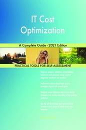 IT Cost Optimization A Complete Guide - 2021 Edition