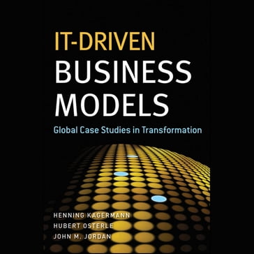 IT-Driven Business Models - John M. Jordan - Henning Kagermann - Hubert Osterle