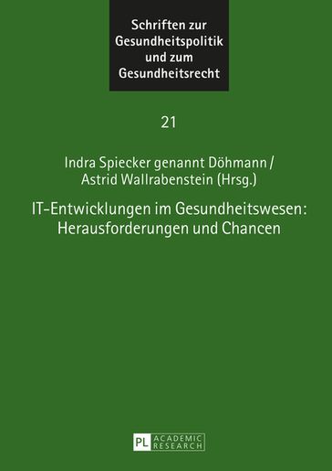 IT-Entwicklungen im Gesundheitswesen: Herausforderungen und Chancen - Astrid Wallrabenstein - Indra Spiecker gen. Dohmann