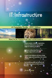 IT Infrastructure A Complete Guide - 2021 Edition