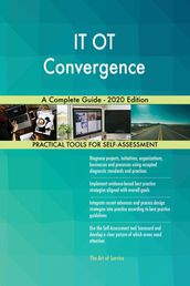 IT OT Convergence A Complete Guide - 2020 Edition