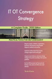 IT OT Convergence Strategy A Complete Guide - 2020 Edition