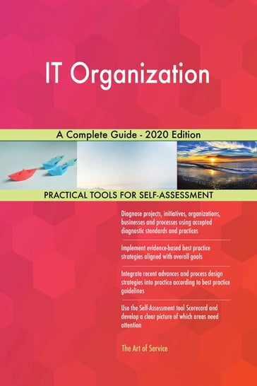 IT Organization A Complete Guide - 2020 Edition - Gerardus Blokdyk