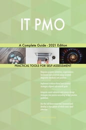IT PMO A Complete Guide - 2021 Edition