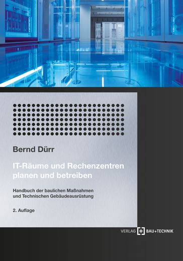 IT-Räume und Rechenzentren planen und betreiben - Bernd Durr