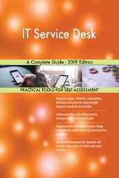 IT Service Desk A Complete Guide - 2019 Edition