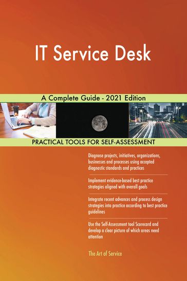 IT Service Desk A Complete Guide - 2021 Edition - Gerardus Blokdyk