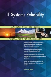 IT Systems Reliability A Complete Guide - 2021 Edition