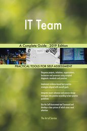 IT Team A Complete Guide - 2019 Edition