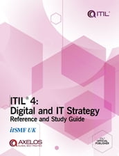 ITIL 4: Digital and IT Strategy Reference and Study Guide