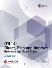 ITIL 4: Direct, Plan and Improve Reference and Study Guide