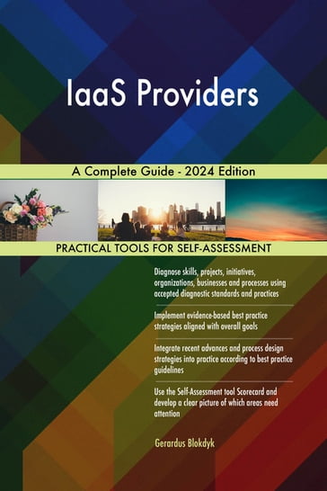 IaaS Providers A Complete Guide - 2024 Edition - Gerardus Blokdyk