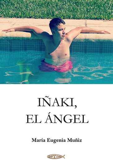 Iñaki, el ángel - María Eugenia Muñiz