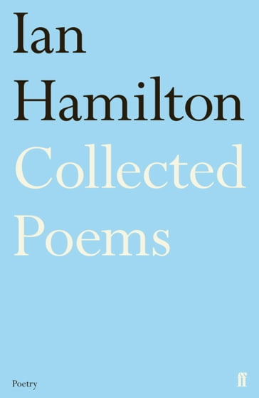 Ian Hamilton Collected Poems - Alan Jenkins - Ian Hamilton