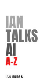 Ian Talks AI A-Z